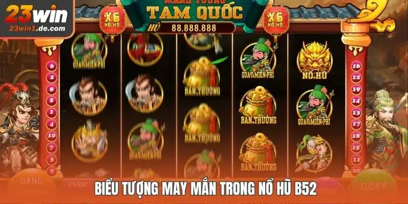 Biểu tượng may mắn trong nổ hũ B52