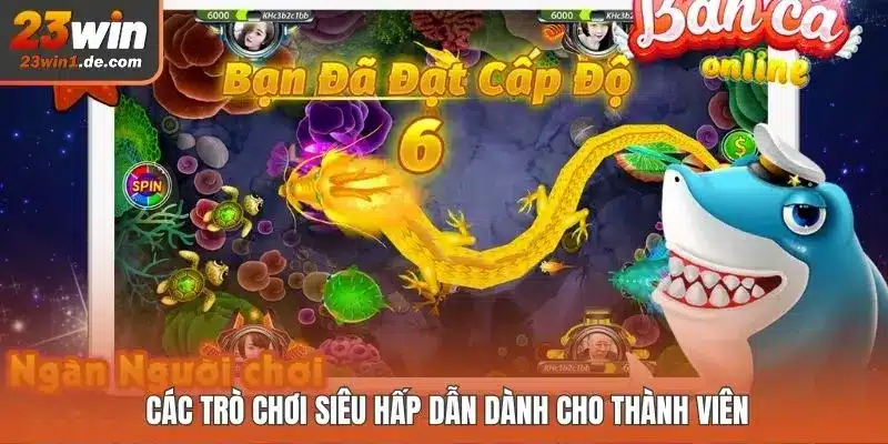 Các trò chơi siêu hấp dẫn dành cho thành viên