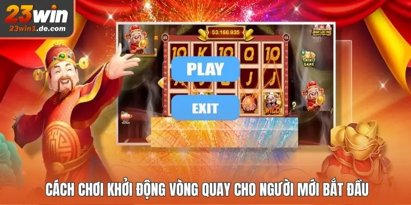 Cách chơi khởi động vòng quay cho người mới bắt đầu