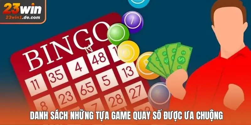 Danh sách những tựa game quay số được ưa chuộng