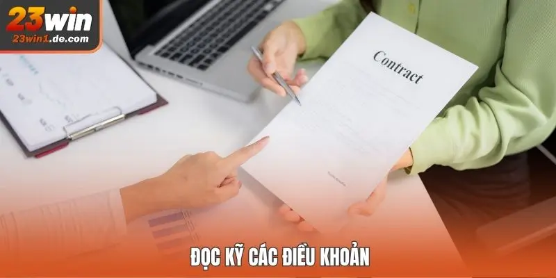 Đọc kỹ các điều khoản