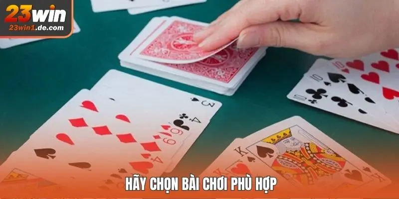 Hãy chọn bài chơi phù hợp