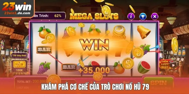 Khám phá cơ chế của trò chơi nổ hũ 79