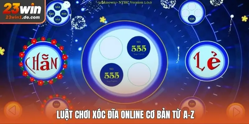 Luật chơi xóc đĩa online cơ bản từ A-Z