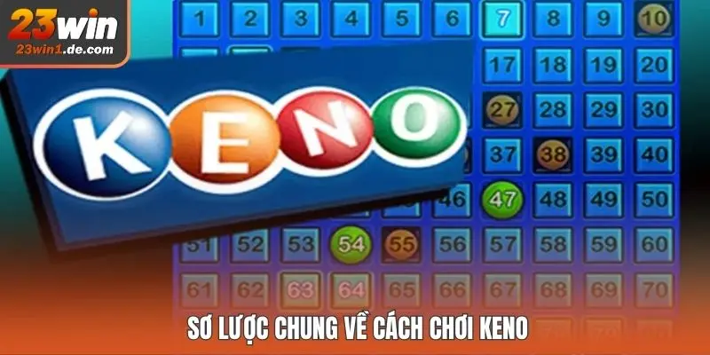 Sơ lược chung về cách chơi Keno