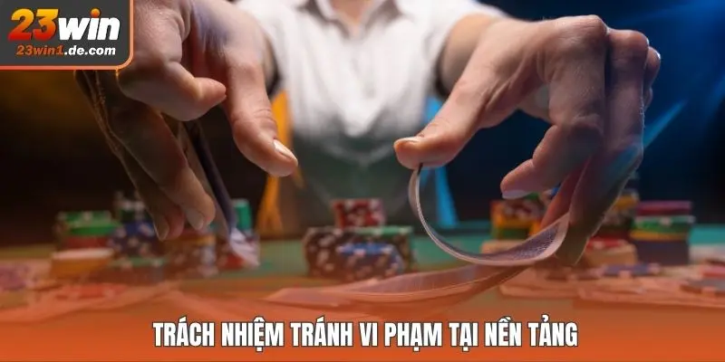 Trách nhiệm tránh vi phạm tại nền tảng